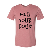 Hug Your Dog Shirt