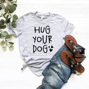 Hug Your Dog Shirt